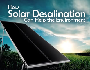 How Solar Desalination Can Help the Environment