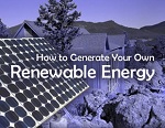 How to Generate Your Own Renewable Energy?