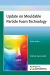 Update on Mouldable Particle Foam Technology - iSmithers-Rapra